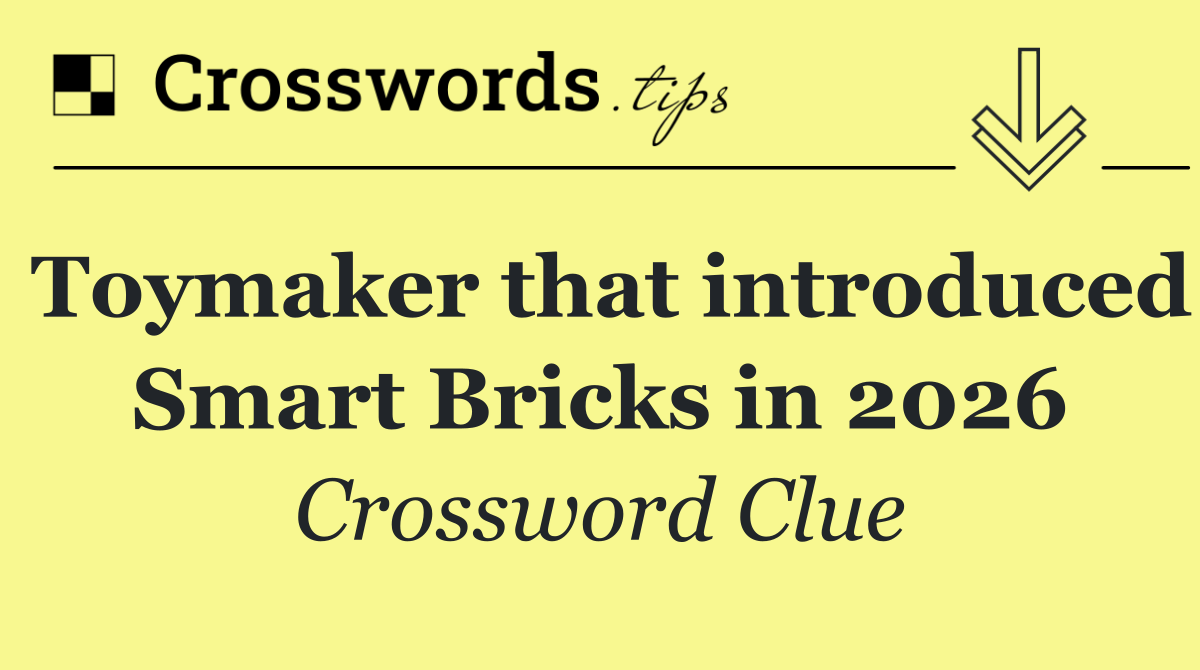 Toymaker that introduced Smart Bricks in 2026