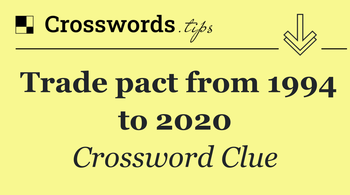 Trade pact from 1994 to 2020