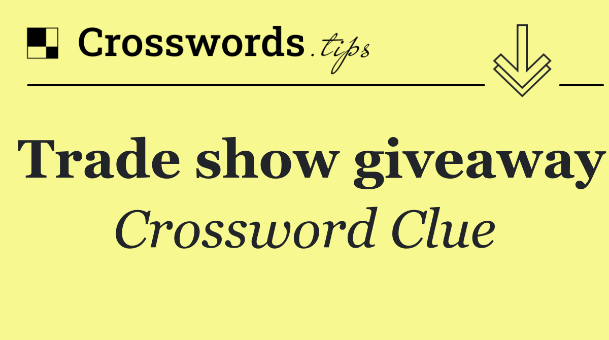Trade show giveaway