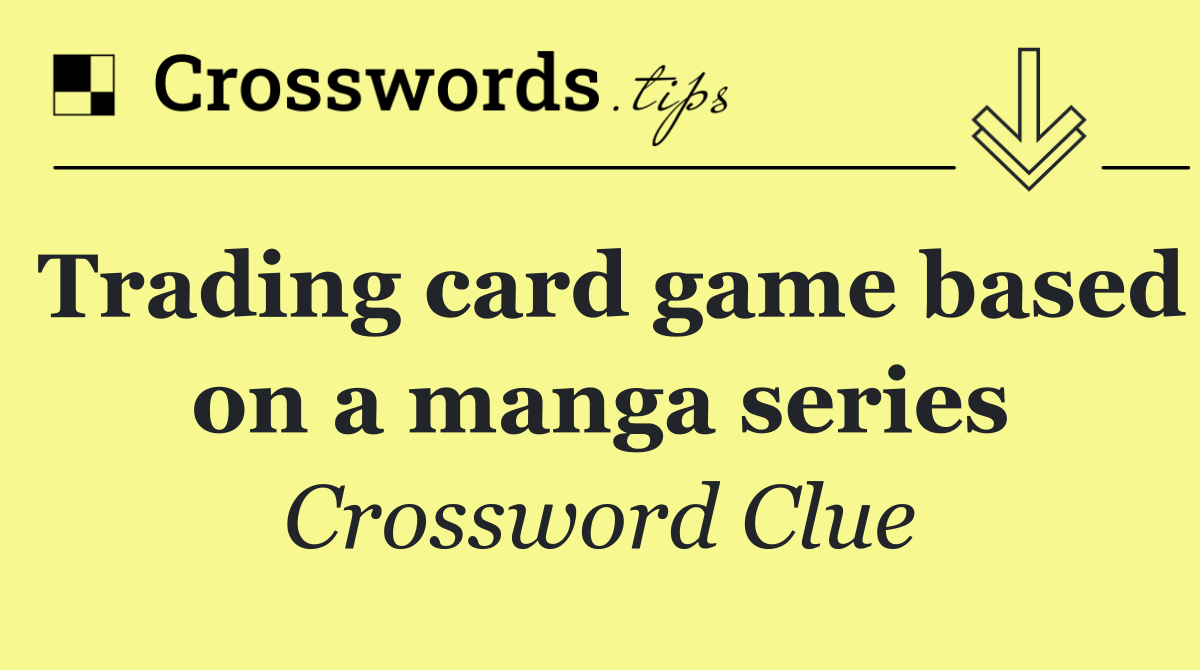 Trading card game based on a manga series