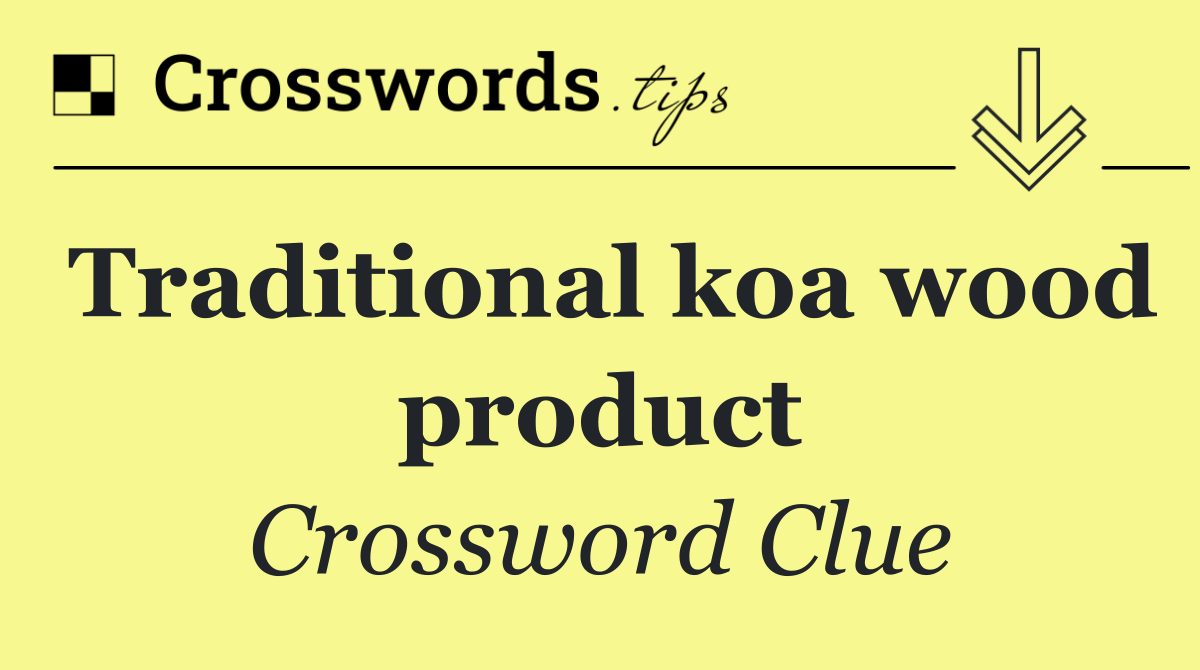 Traditional koa wood product