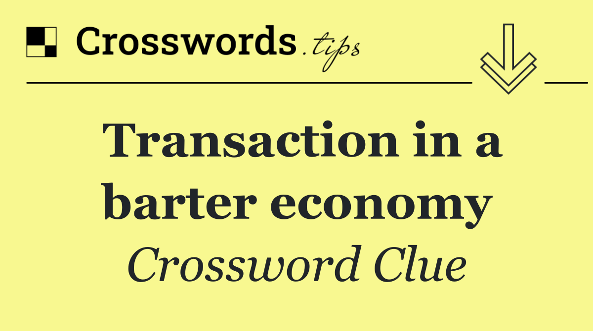 Transaction in a barter economy