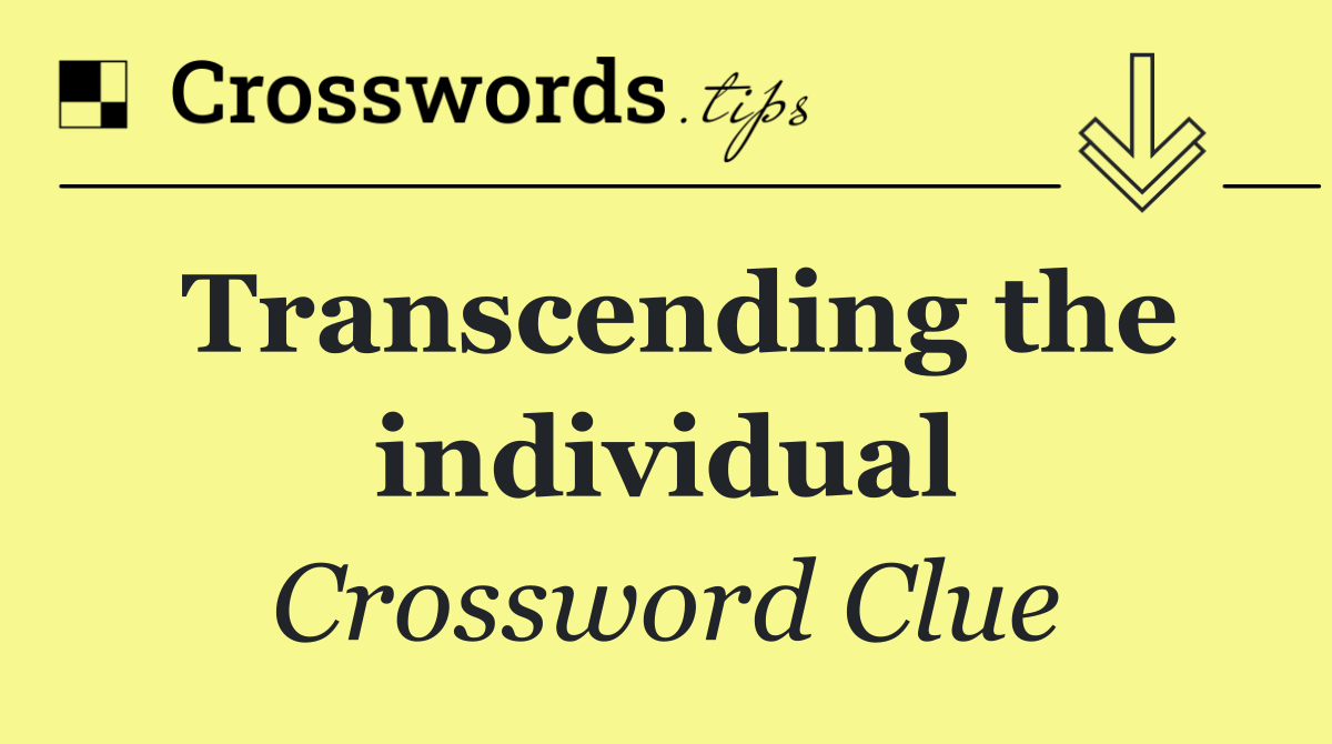 Transcending the individual