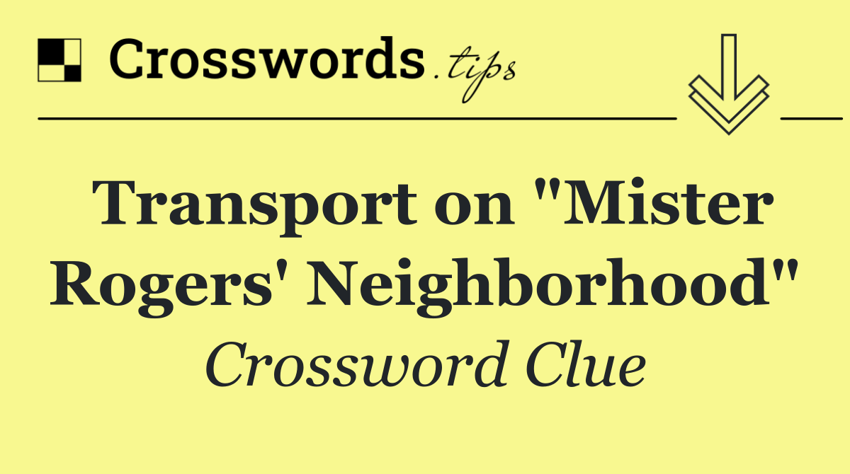 Transport on "Mister Rogers' Neighborhood"