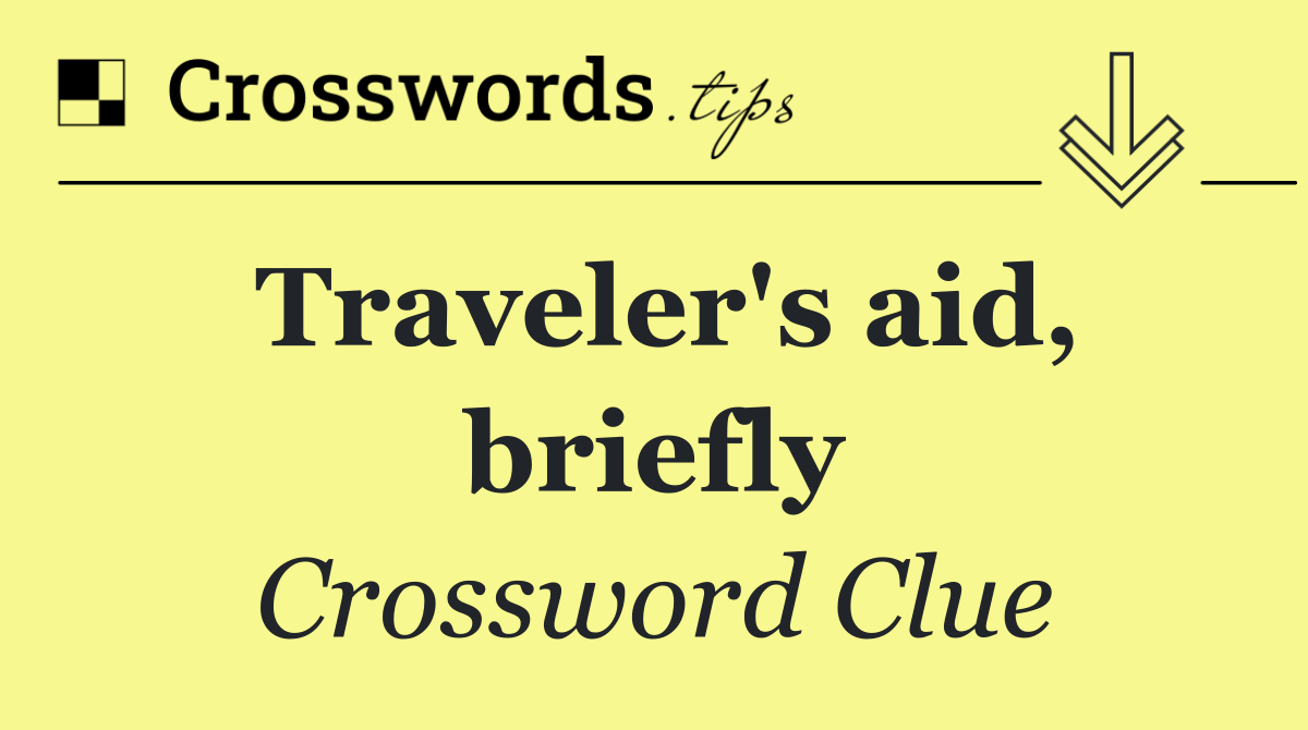 Traveler's aid, briefly