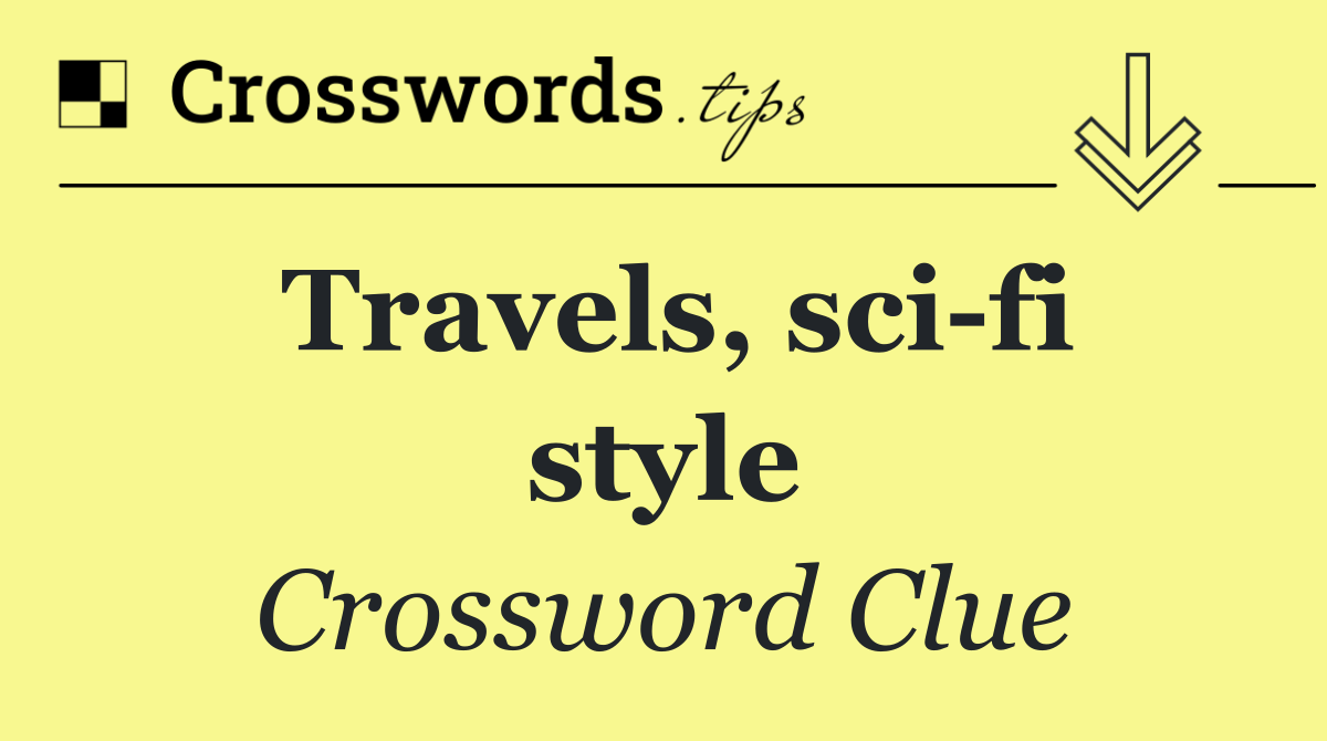 Travels, sci fi style