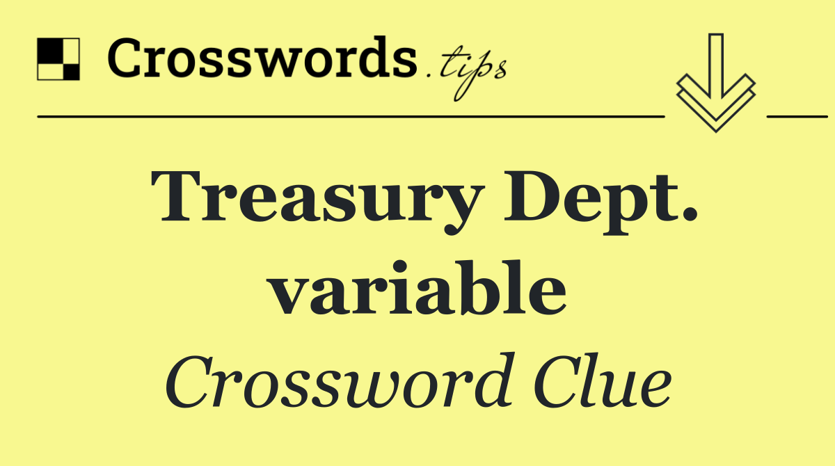 Treasury Dept. variable