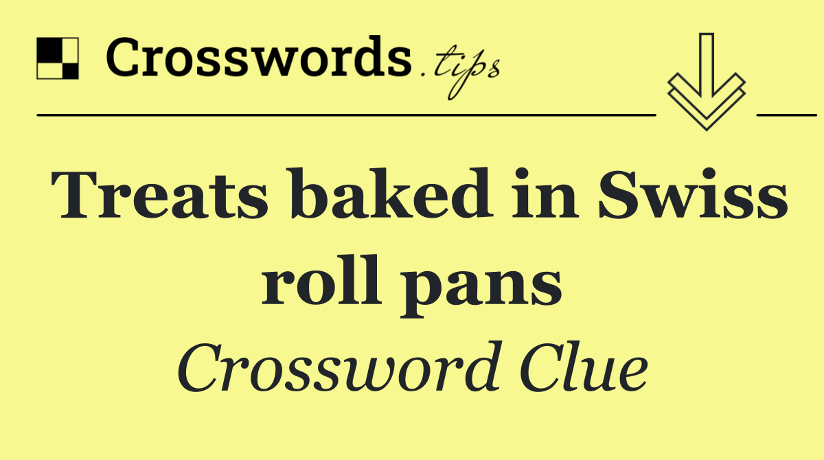 Treats baked in Swiss roll pans