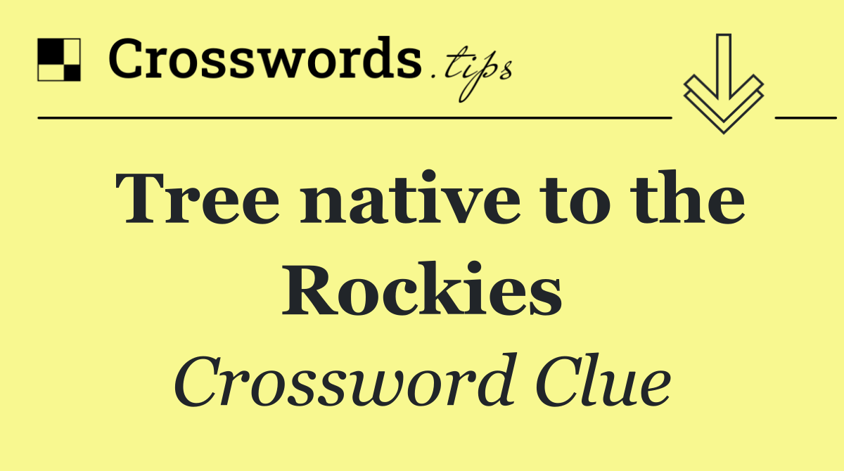 Tree native to the Rockies