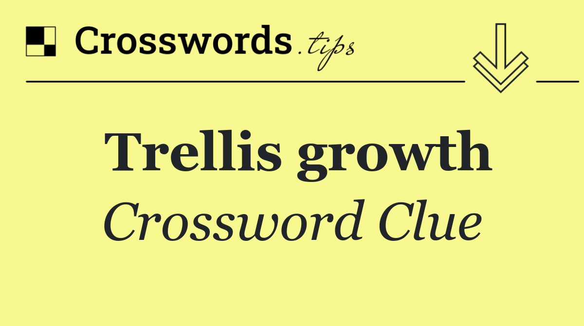 Trellis growth