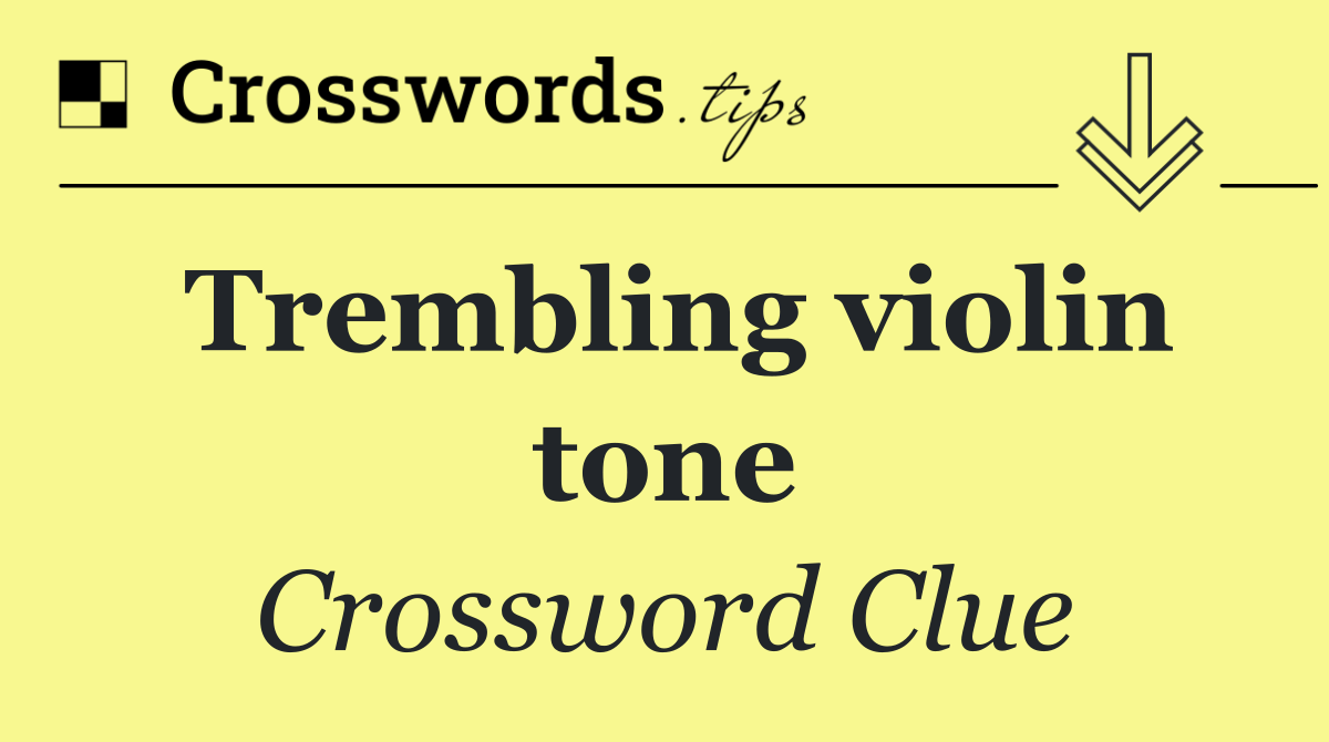 Trembling violin tone