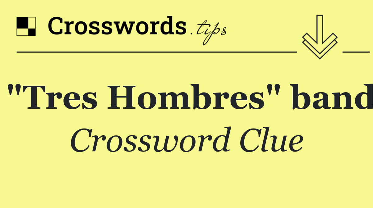 "Tres Hombres" band