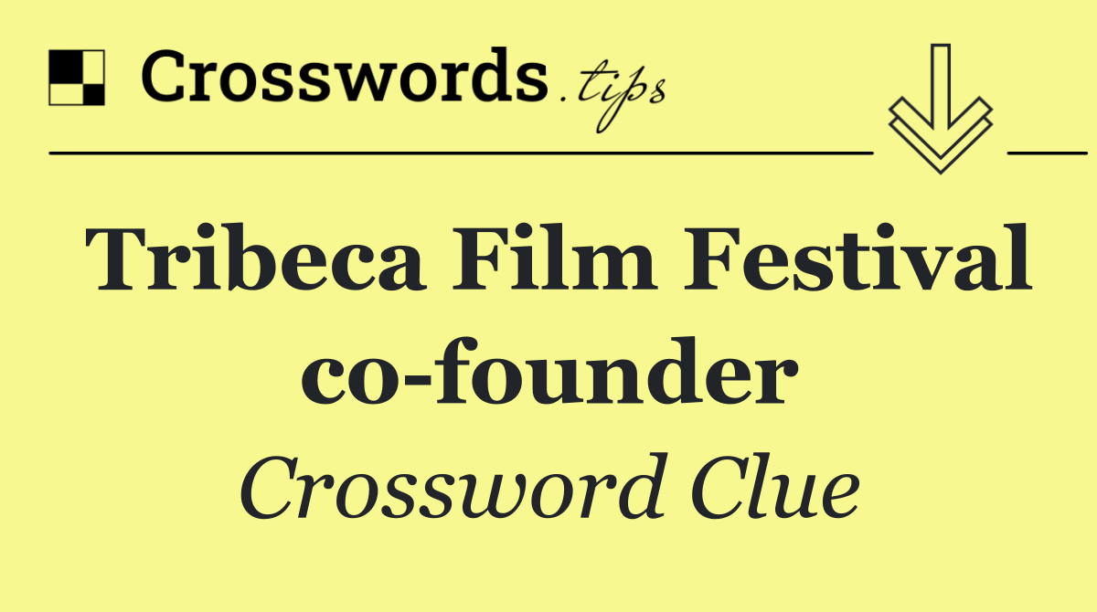 Tribeca Film Festival co founder
