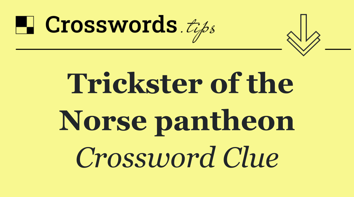 Trickster of the Norse pantheon