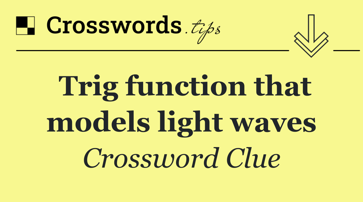 Trig function that models light waves