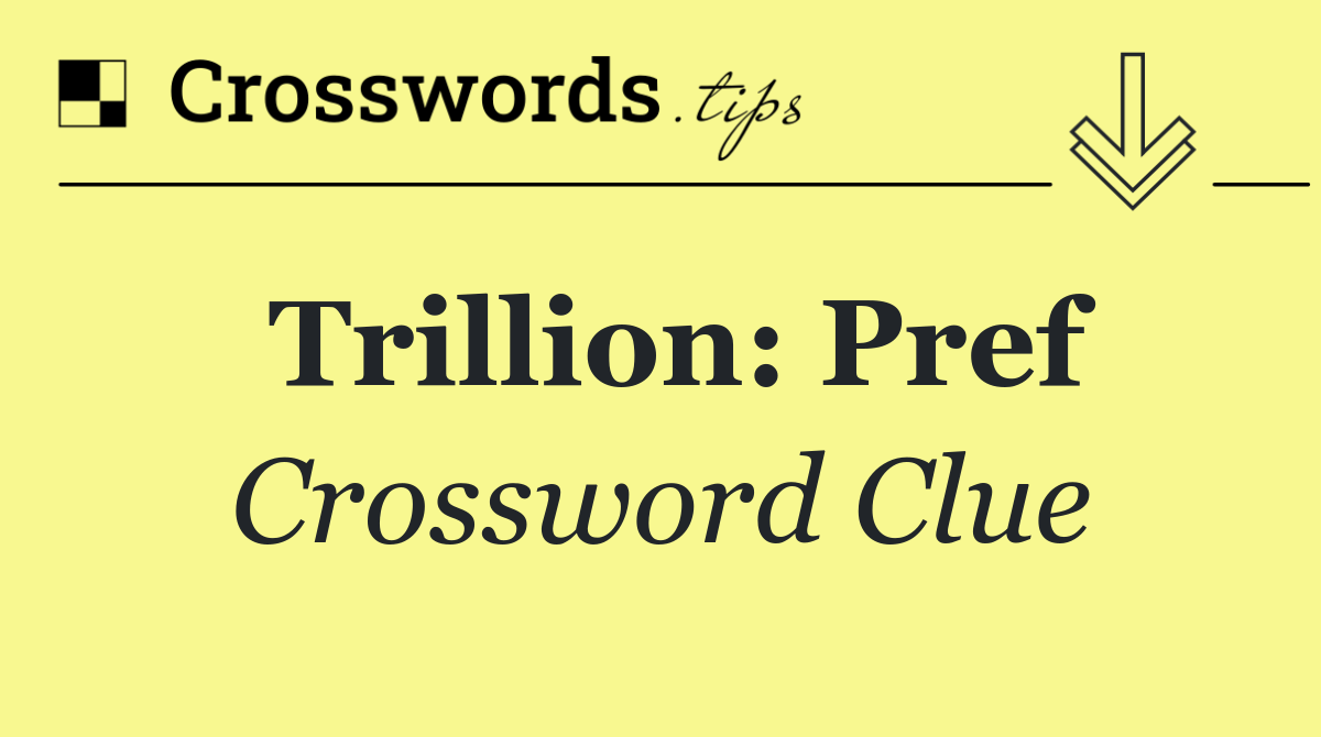 Trillion: Pref
