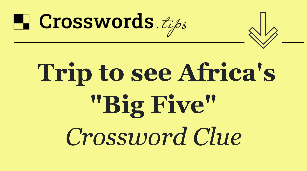 Trip to see Africa's "Big Five"