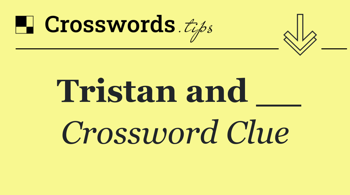 Tristan and __