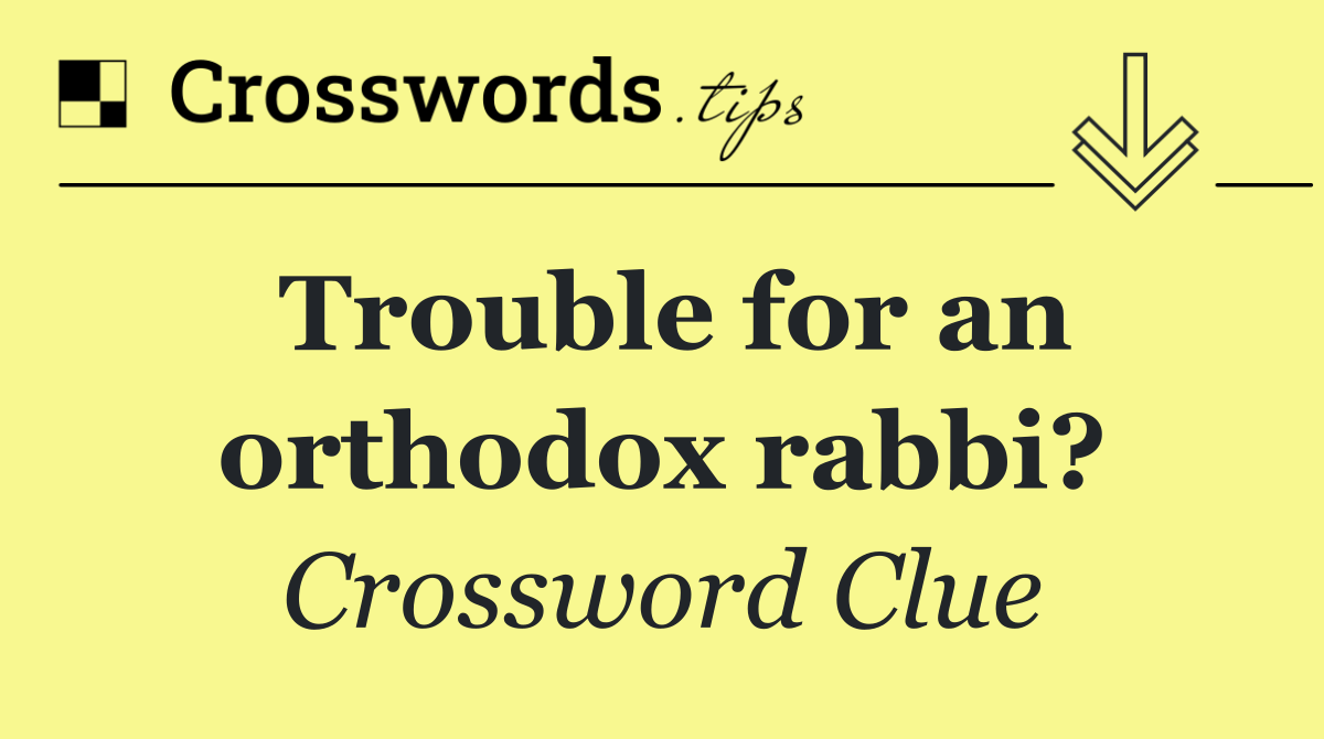 Trouble for an orthodox rabbi?