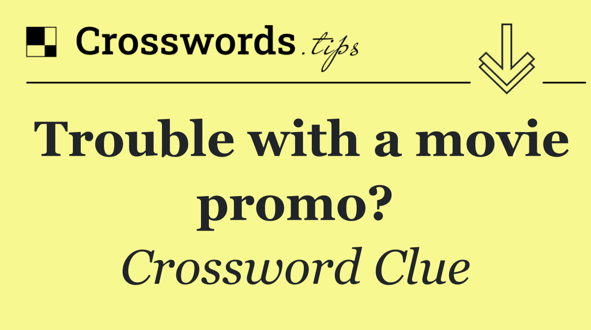 Trouble with a movie promo?