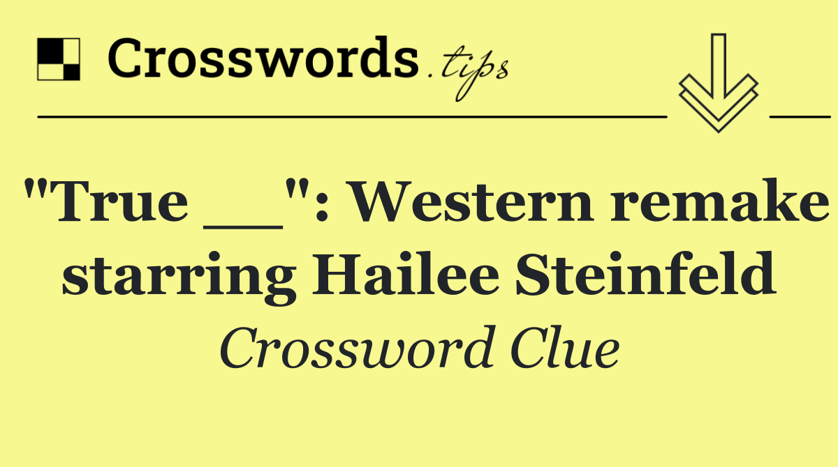 "True __": Western remake starring Hailee Steinfeld