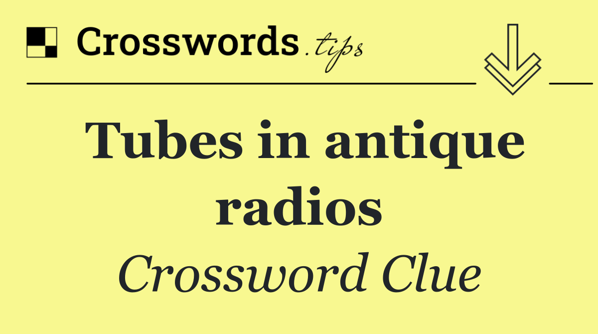 Tubes in antique radios