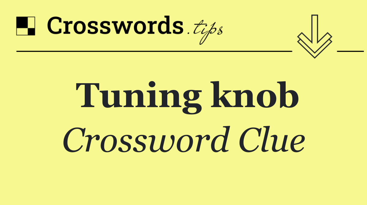 Tuning knob