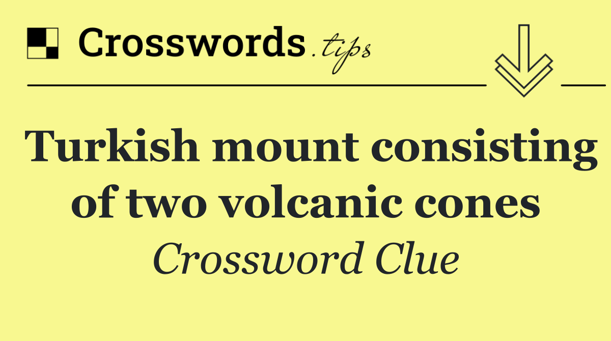 Turkish mount consisting of two volcanic cones