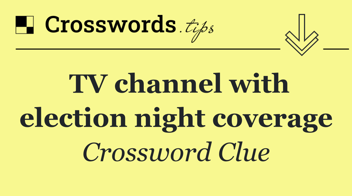 TV channel with election night coverage