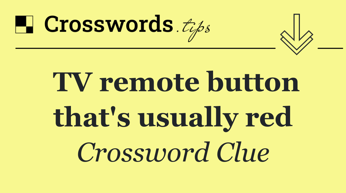 TV remote button that's usually red