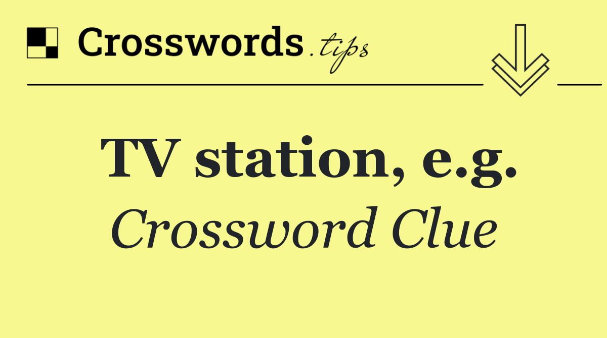 TV station, e.g.