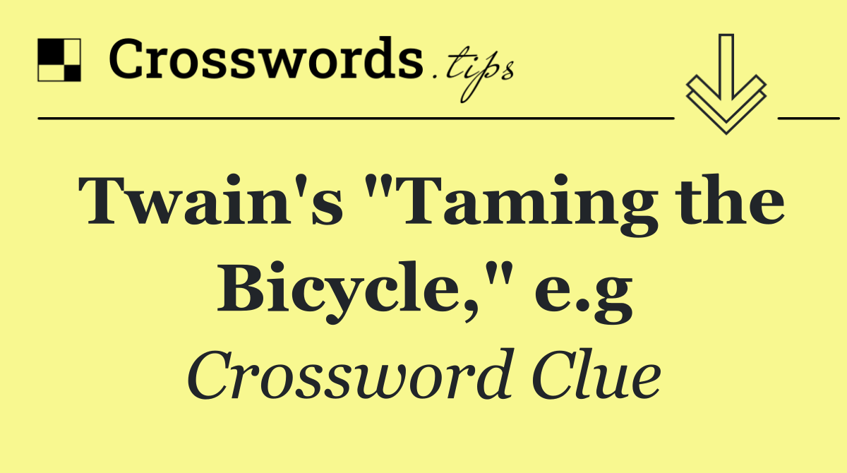 Twain's "Taming the Bicycle," e.g