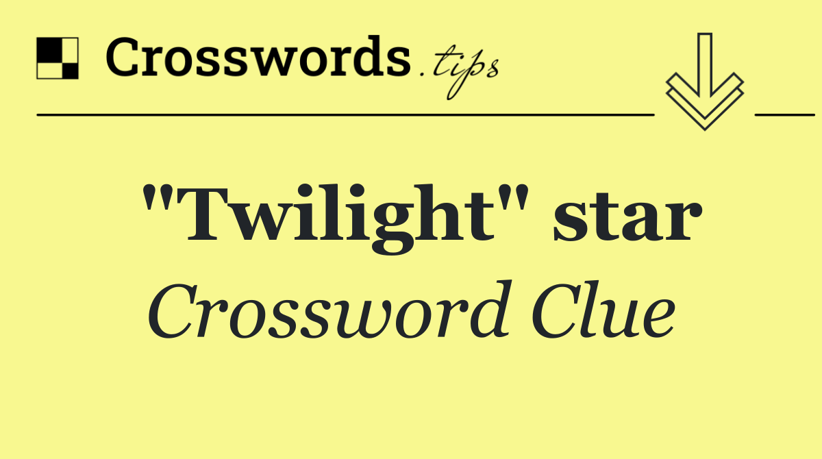 "Twilight" star
