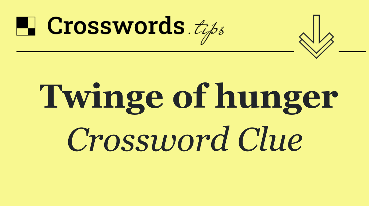 Twinge of hunger