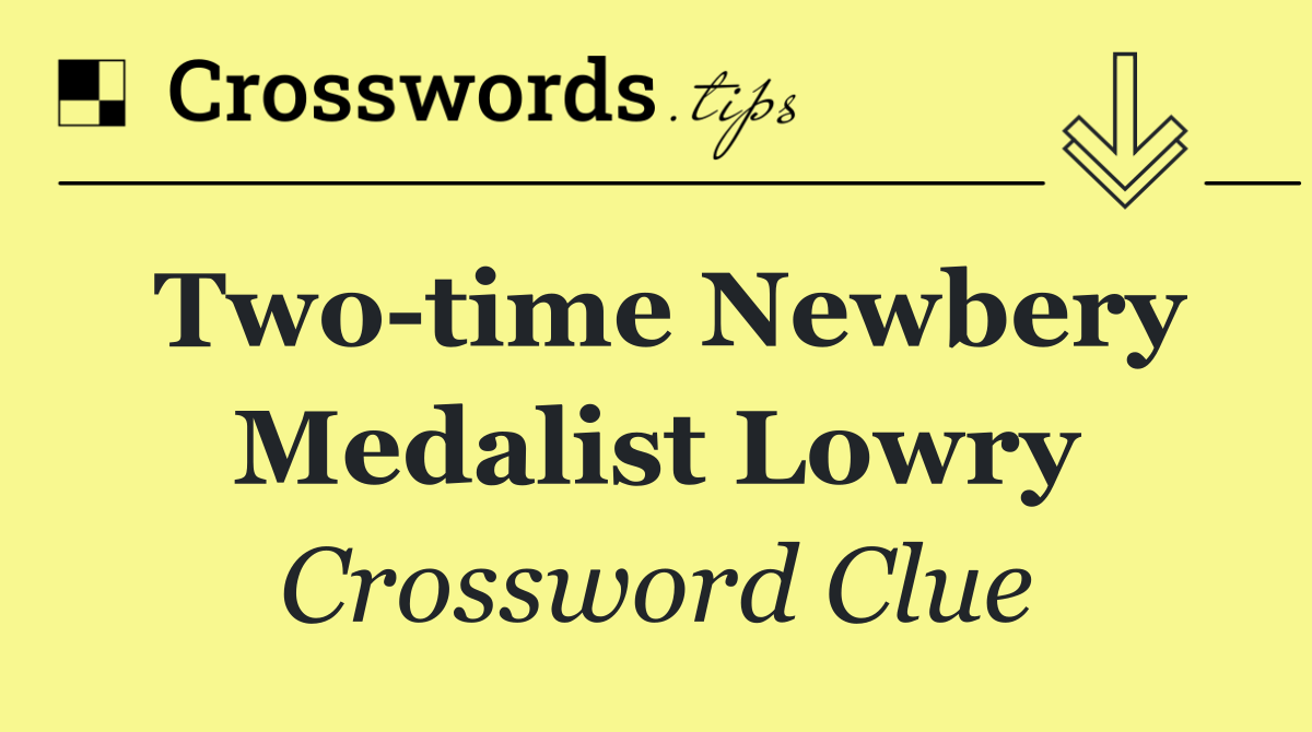 Two time Newbery Medalist Lowry