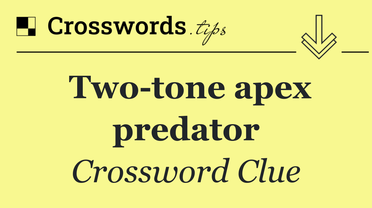 Two tone apex predator