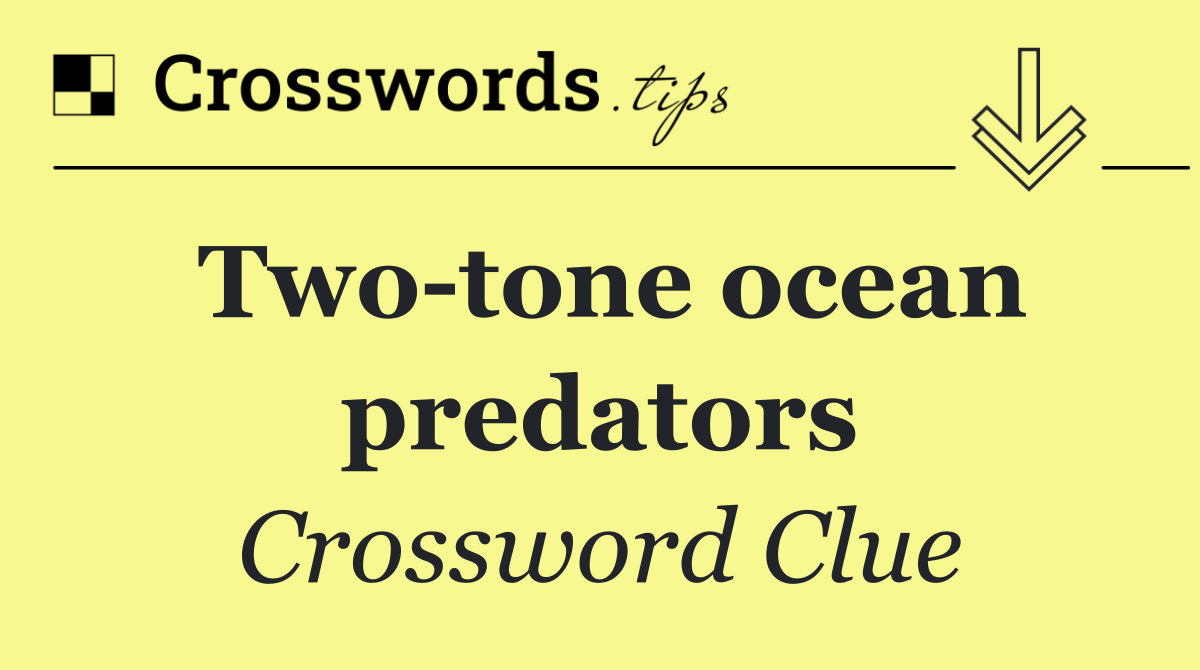 Two tone ocean predators
