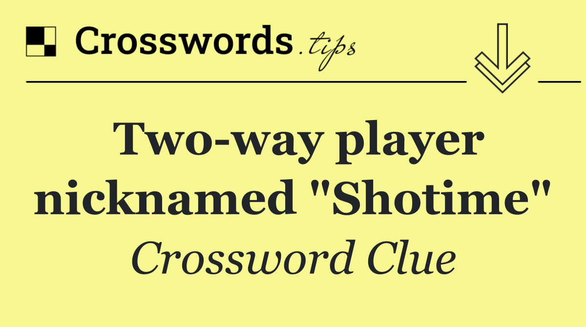Two way player nicknamed "Shotime"