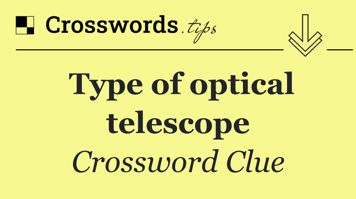 Type of optical telescope