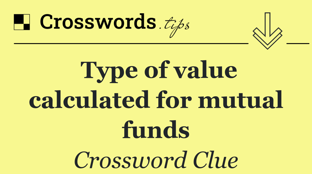 Type of value calculated for mutual funds