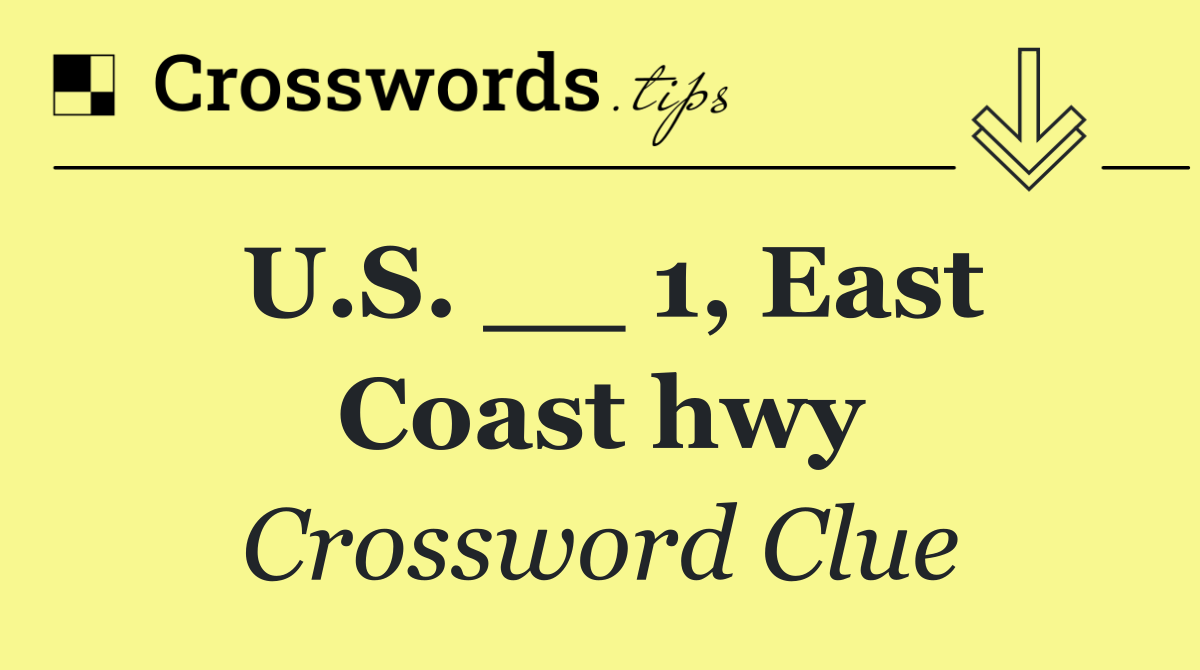 U.S. __ 1, East Coast hwy