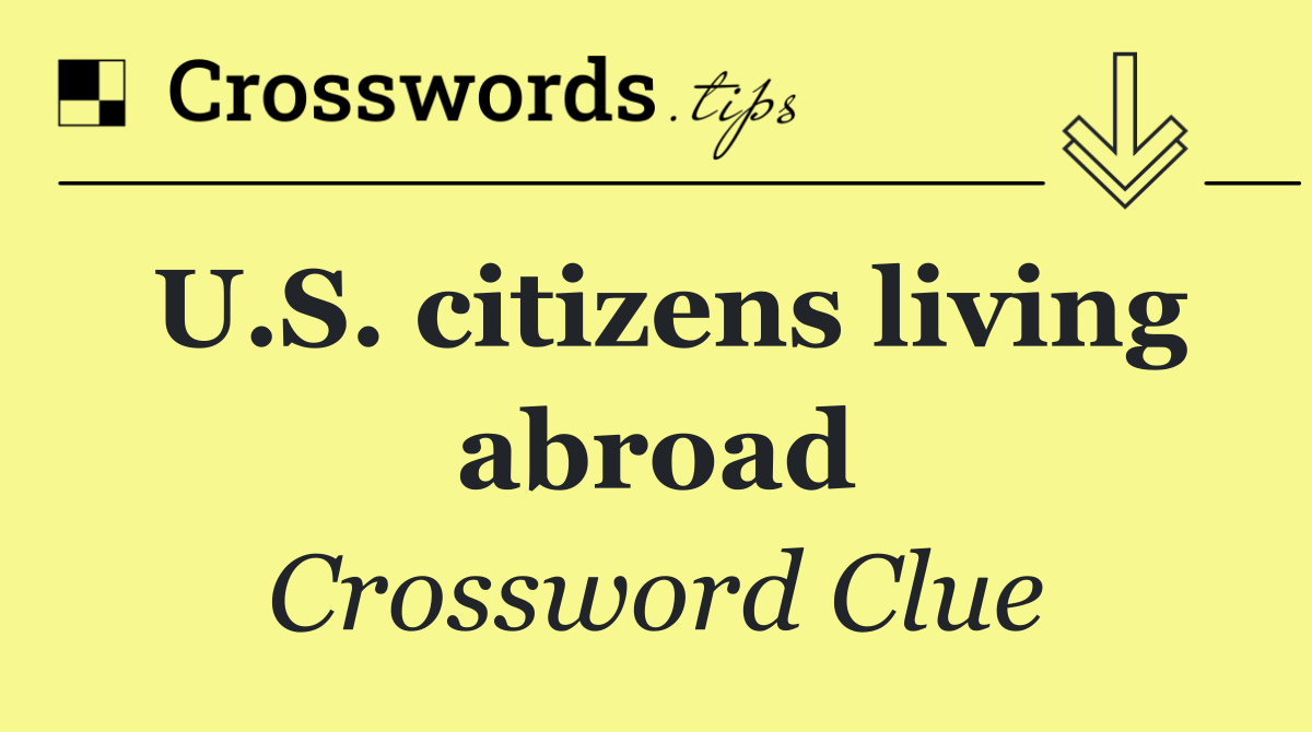 U.S. citizens living abroad