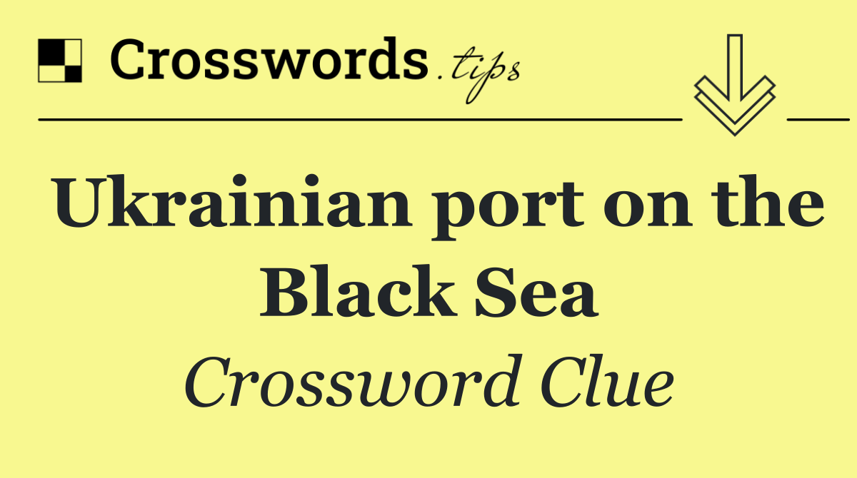 Ukrainian port on the Black Sea