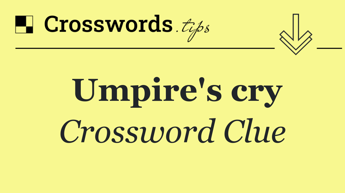 Umpire's cry