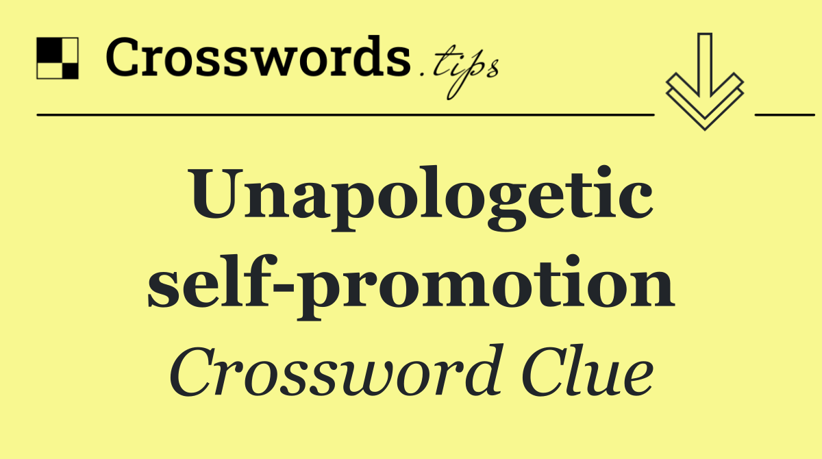 Unapologetic self promotion