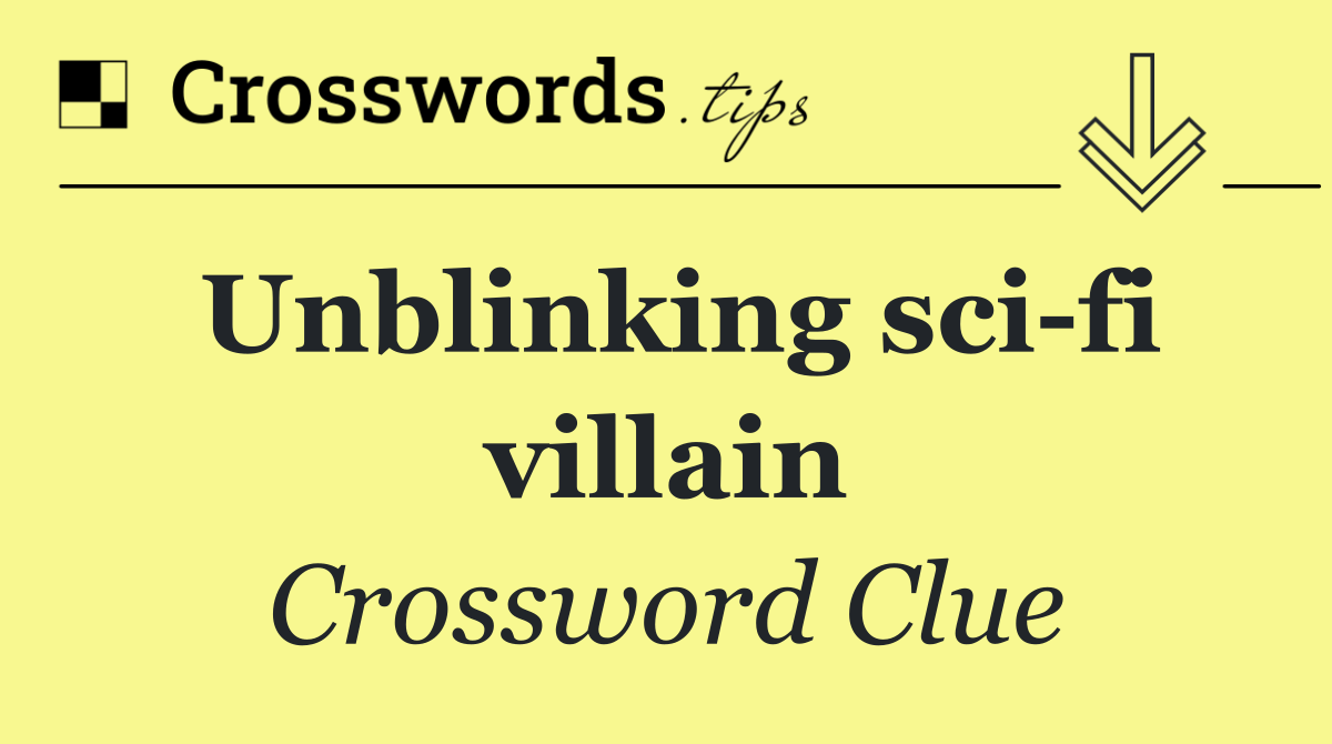 Unblinking sci fi villain