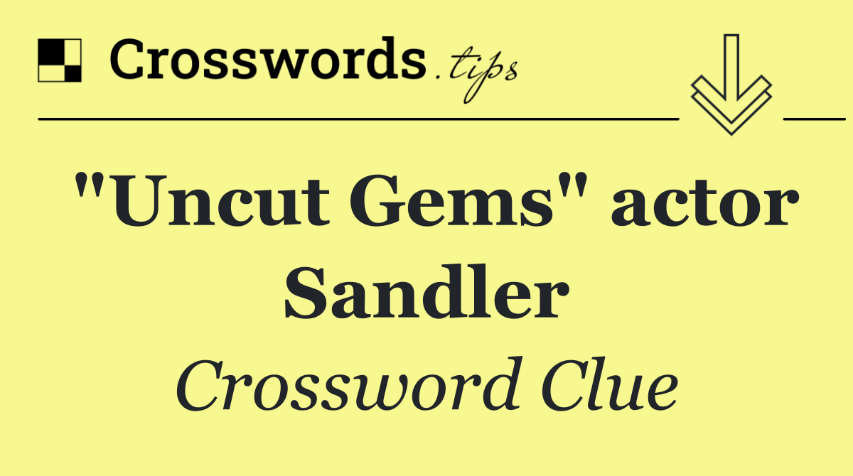 "Uncut Gems" actor Sandler