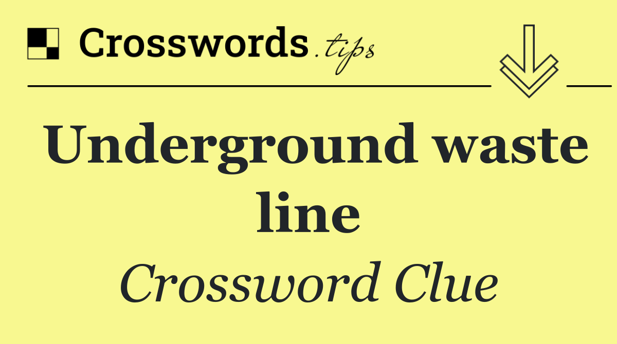 Underground waste line