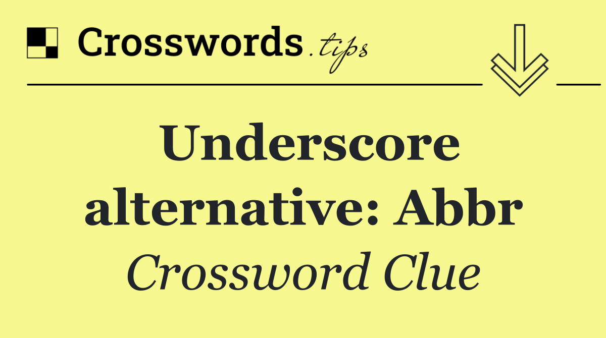 Underscore alternative: Abbr