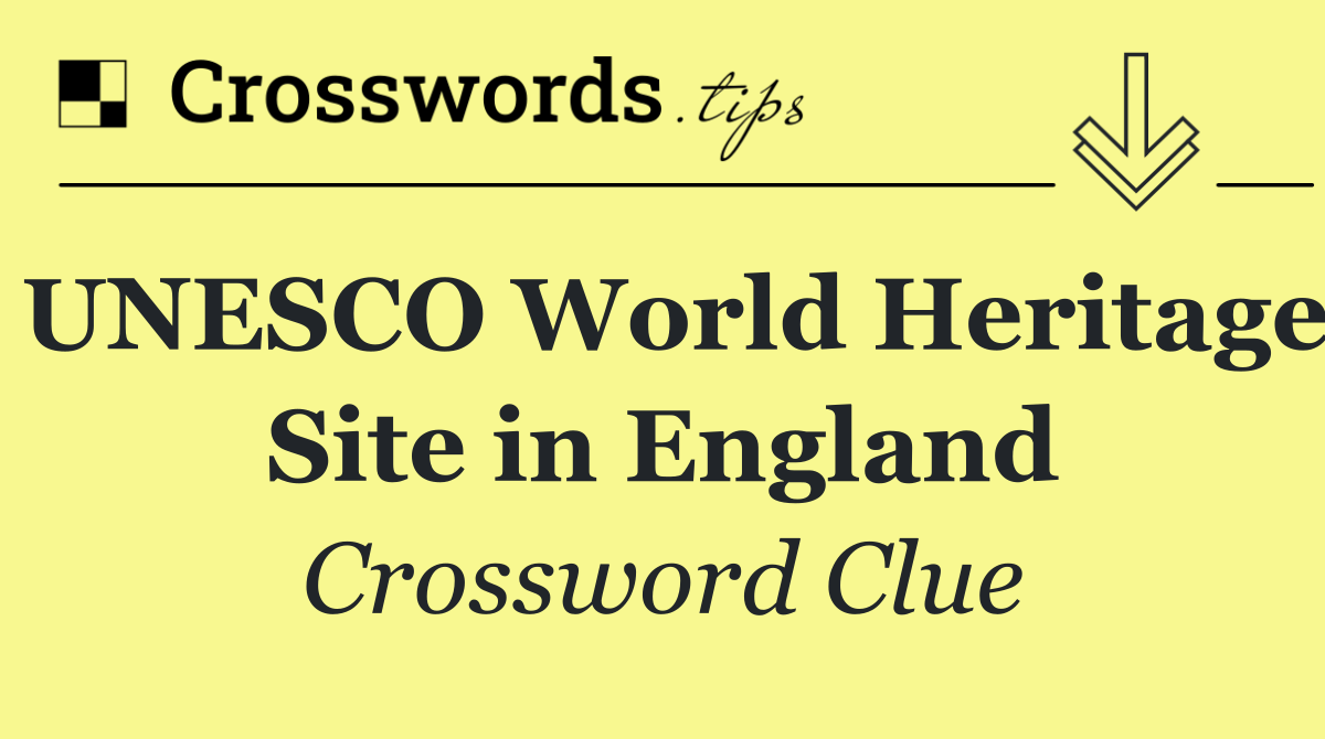 UNESCO World Heritage Site in England